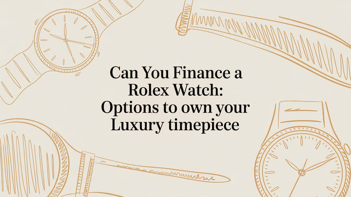 Can you finance a rolex watch: options to own your luxury timepiece