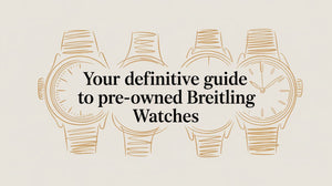 Your Definitive Guide to Pre-Owned Breitling Watches