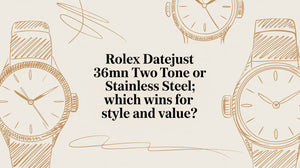 Rolex Datejust 36mm Two Tone or Stainless Steel: Which Wins for Style and Value?