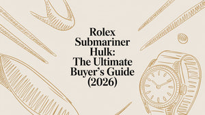 Rolex Submariner Hulk: The Ultimate Buyer's Guide (2026)