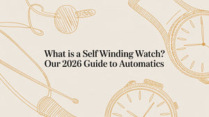 What Is a Self Winding Watch? Our 2026 Guide to Automatics